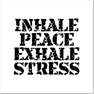 Inhale Peace Exhale Stress Posters and Art